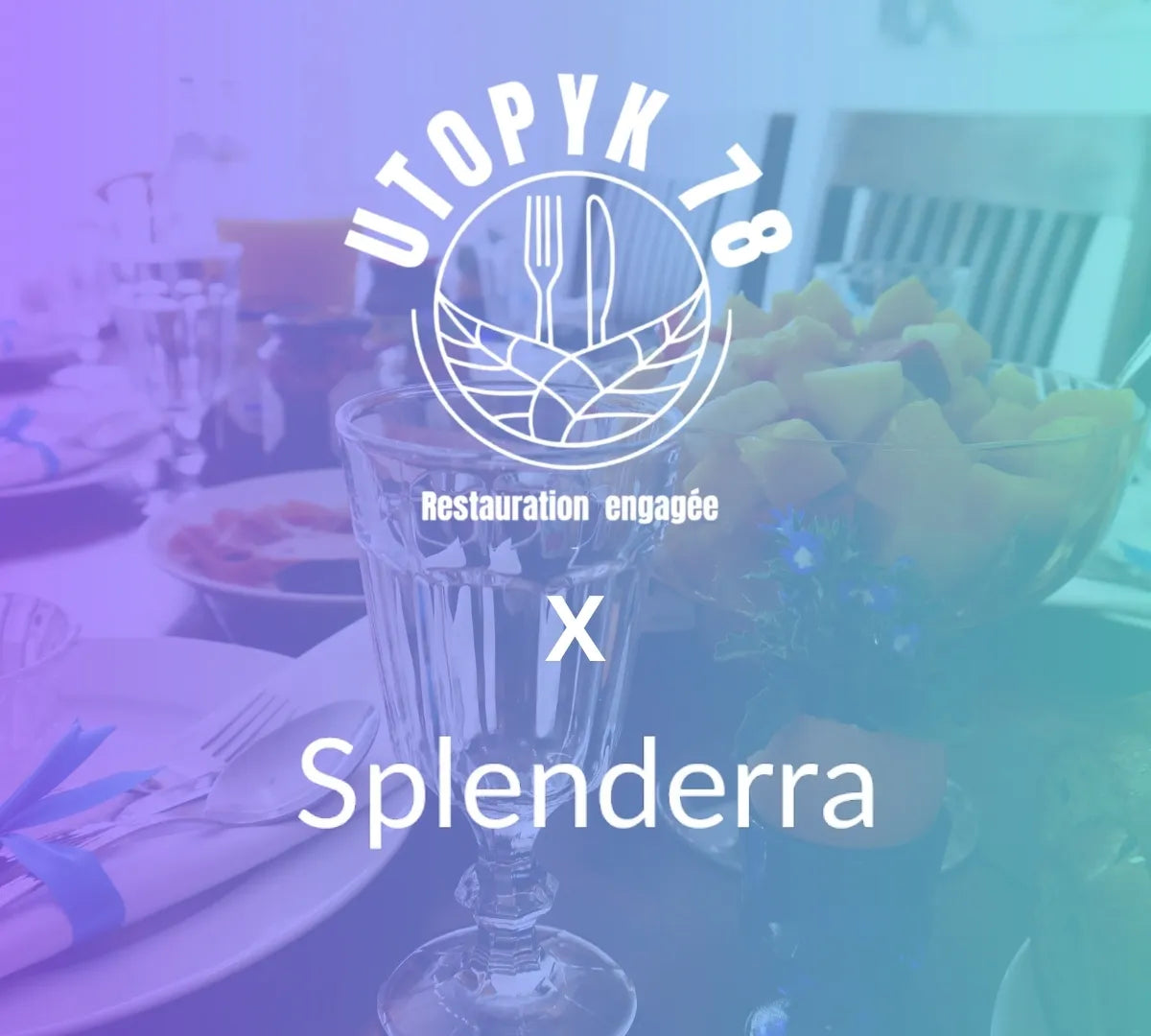 Utopyk 78 x Splenderra : Une collaboration exclusive pour vos événements.